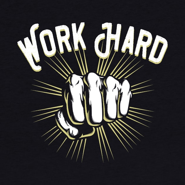 Work Hard by Foxxy Merch